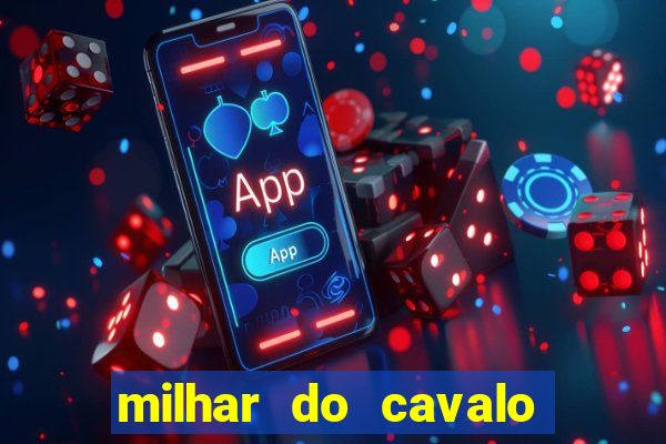 milhar do cavalo que mais sai